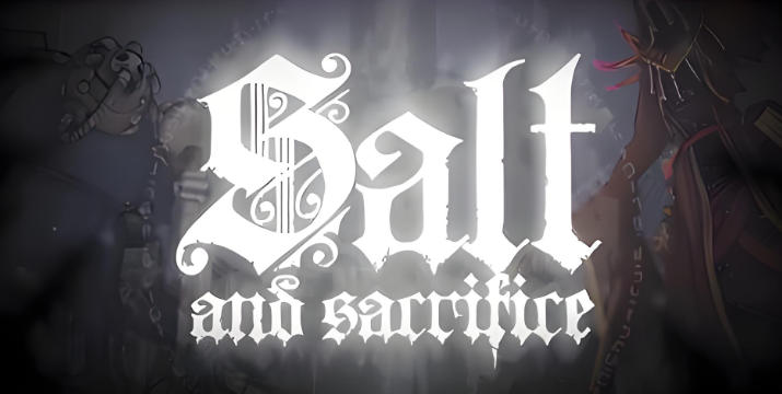 《盐与献祭（Salt and Sacrifice）》最新 中文版（盐与避难所2）