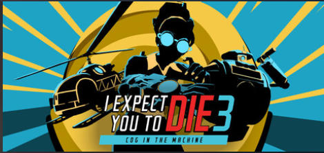 I Expect You To Die 3: Cog in the Machine-2296380
