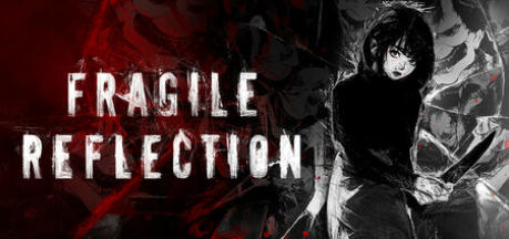 《脆弱的反思（Fragile Reflection）》最新 中文版（复古生存恐怖）