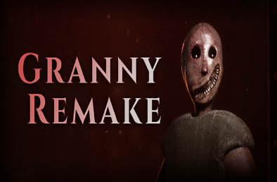 恐怖奶奶Granny Remake